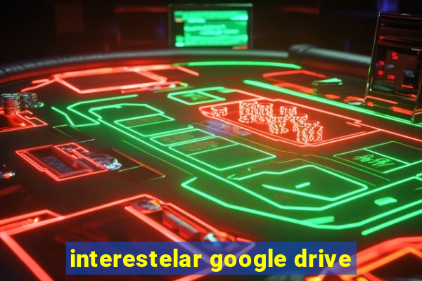 interestelar google drive